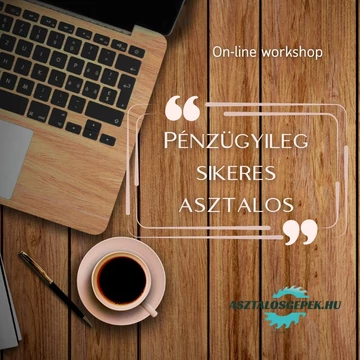 A pénzügyileg sikeres asztalos (és más faipari) vállalkozás WORKSHOP 2026.03.19.